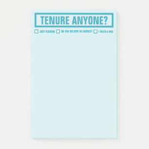 Funny TENURE ANYONE? Educator 4X6 Post-it Notes