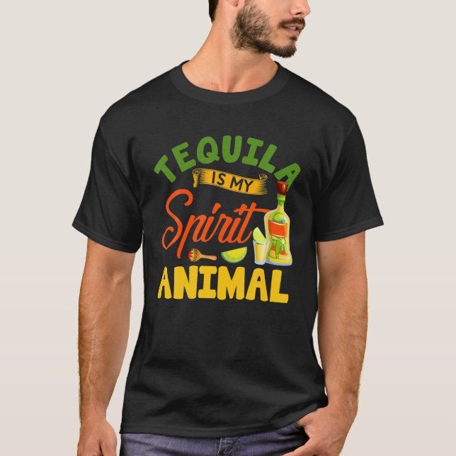 Funny Tequila Is My Spirit Animal Mexican Cinco De T-Shirt (Front)