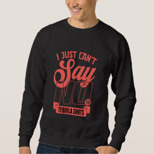 Funny Tequila Shot Lovers Bartenders Cinco de Mayo Sweatshirt