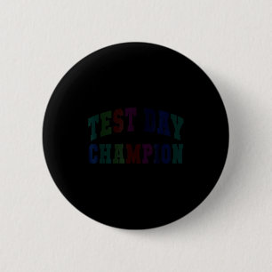 Funny test day champion testing teacher everything 2 inch round button