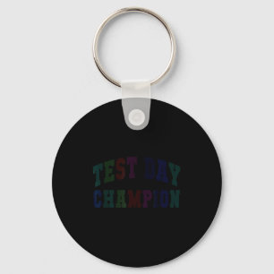 Funny test day champion testing teacher everything keychain