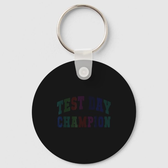 Funny test day champion testing teacher everything keychain (Front)