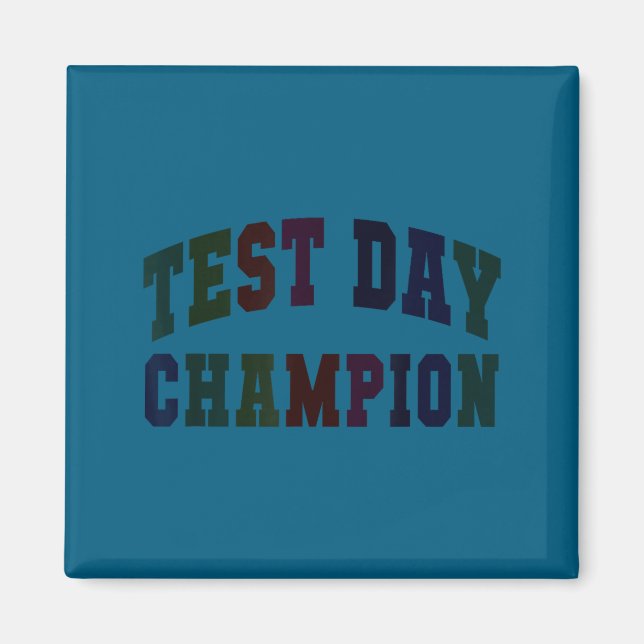 Funny test day champion testing teacher everything magnet (Front)