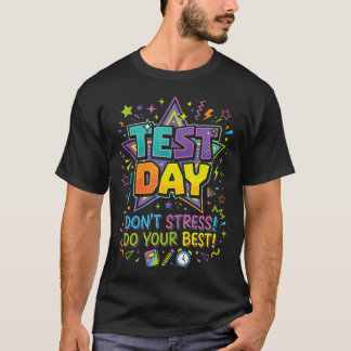 Funny Test Day Don't Stress Do Your Best Teacher T-Shirt