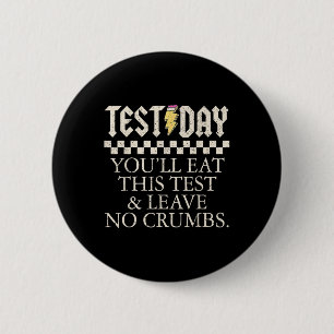 Funny Test Day Teachers Youll Eat This Test Left N 2 Inch Round Button