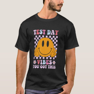 Funny Test Day Vibes You Got This Teacher Testing T-Shirt