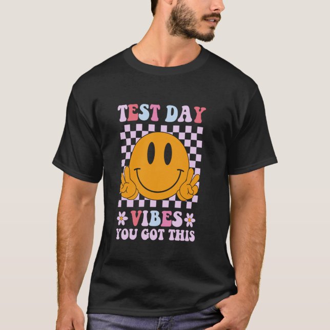 Funny Test Day Vibes You Got This Teacher Testing T-Shirt (Front)
