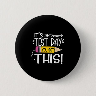 Funny Testing Day Its Test Day You Got This Teache 2 Inch Round Button