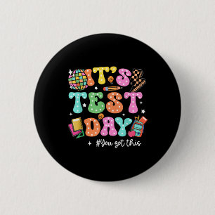 Funny Testing Day Its Test Day You Got This Teache 2 Inch Round Button