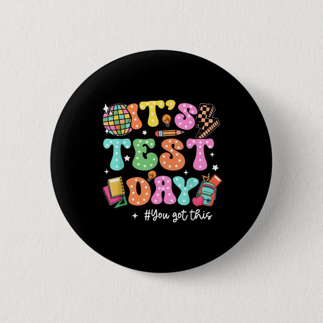 Funny Testing Day Its Test Day You Got This Teache 2 Inch Round Button (Front)