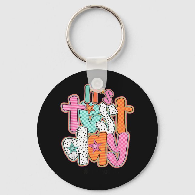 Funny Testing Day Its Test Day You Got This Teache Keychain (Front)