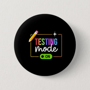 Funny Testing Mode On Motivational Test Day For Te 2 Inch Round Button
