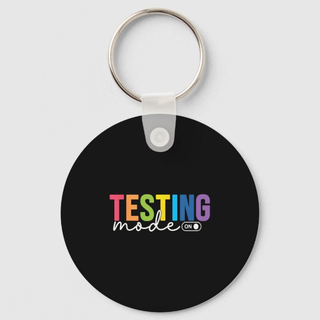 Funny Testing Mode On Testing Day Motivational Tea Keychain (Front)