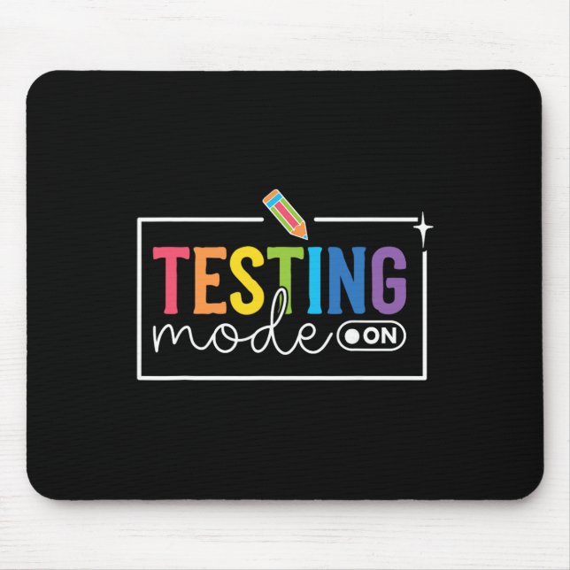 Funny Testing Mode On Testing Day Motivational Tea Mouse Pad (Front)