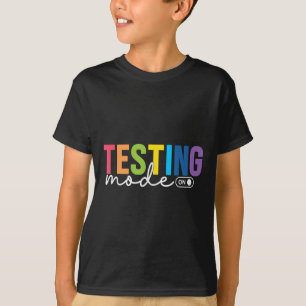 Funny Testing Mode On Testing Day Motivational Tea T-Shirt