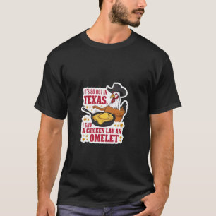 Funny Texas Chicken Heat Design. Chicken Lays and  T-Shirt