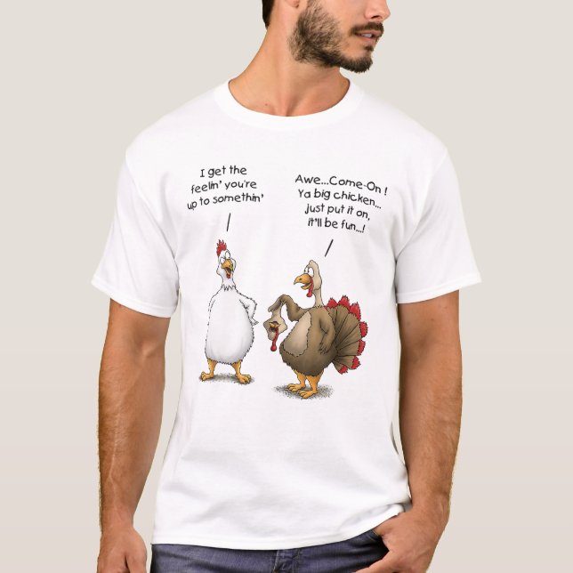 Funny Thanksgiving Big Chicken It’Ll Be Fun Turkey T-Shirt (Front)