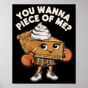 Funny Thanksgiving Boxing Pumpkin Pie You Wanna Pi Poster