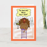 Funny Thanksgiving Card:  Moist Turkey Holiday Card<br><div class="desc">Every Thanksgiving dinner cooks fear... a DRY turkey!  This turkey isn't dry,  he's quite juiced up and on the way to becoming very moist indeed!  Share a Thanksgiving laugh and send someone you care about this funny Thanksgiving greeting card!</div>