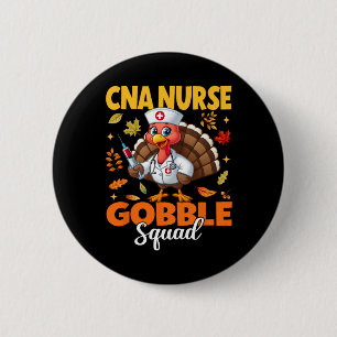Funny Thanksgiving Cna Nurse Gobble Squad Turkey N 2 Inch Round Button