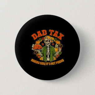 Funny Thanksgiving Dad Tax Skeleton Turkey Day Foo 2 Inch Round Button