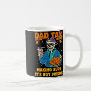 Funny Thanksgiving Dad Tax Skeleton Turkey Day Foo Coffee Mug