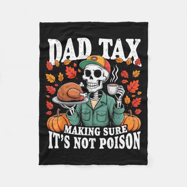 Funny Thanksgiving Dad Tax Skeleton Turkey Day Foo Fleece Blanket (Front)