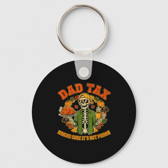 Funny Thanksgiving Dad Tax Skeleton Turkey Day Foo Keychain (Front)
