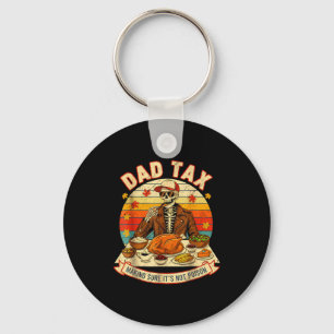Funny Thanksgiving Dad Tax Skeleton Turkey Day Foo Keychain