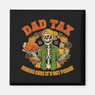 Funny Thanksgiving Dad Tax Skeleton Turkey Day Foo Magnet