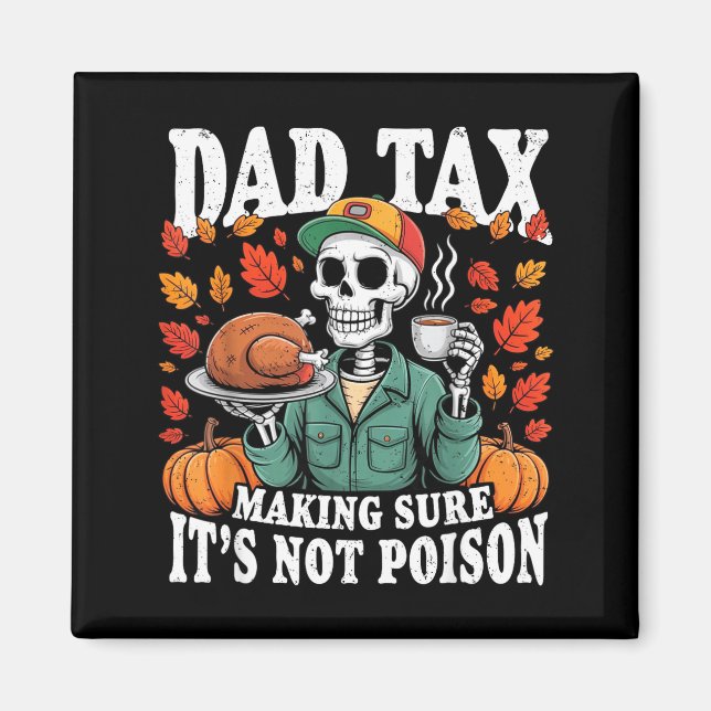 Funny Thanksgiving Dad Tax Skeleton Turkey Day Foo Magnet (Front)