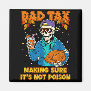 Funny Thanksgiving Dad Tax Skeleton Turkey Day Foo Magnet