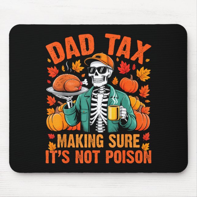 Funny Thanksgiving Dad Tax Skeleton Turkey Day Foo Mouse Pad (Front)