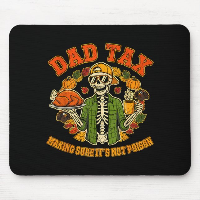 Funny Thanksgiving Dad Tax Skeleton Turkey Day Foo Mouse Pad (Front)