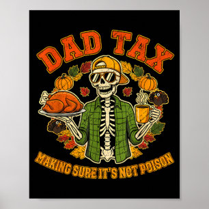 Funny Thanksgiving Dad Tax Skeleton Turkey Day Foo Poster