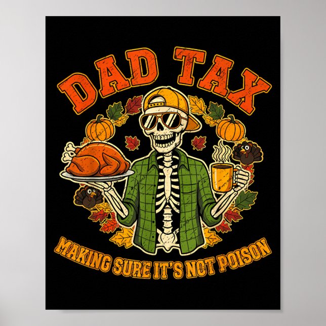 Funny Thanksgiving Dad Tax Skeleton Turkey Day Foo Poster (Front)