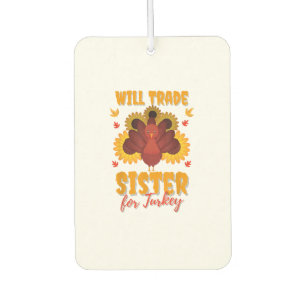 Funny Thanksgiving Day for Kids Will Trade Sister Air Freshener