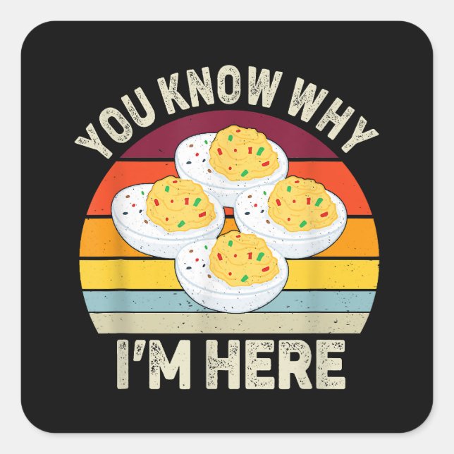 Funny Thanksgiving Deviled Eggs You Know Why I'm H Square Sticker (Front)