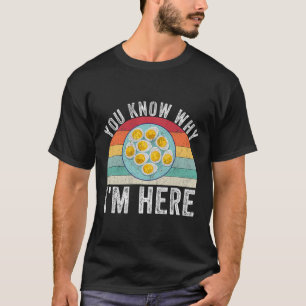 Funny Thanksgiving Deviled Eggs You Know Why I'm H T-Shirt