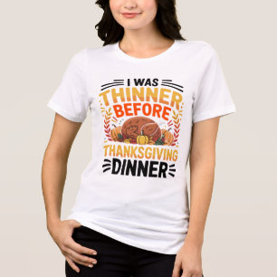 Funny Thanksgiving Dinner Quote Design Tri-Blend Shirt