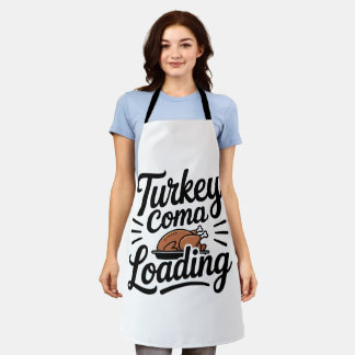 Funny Thanksgiving Dinner Turkey Coma Loading  Apron