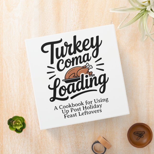 Funny Thanksgiving Dinner Turkey Coma Loading  Binder (In Situ)