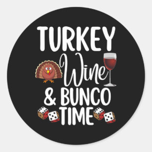Funny Thanksgiving Fall Humor Turkey Wine and Bunc Classic Round Sticker