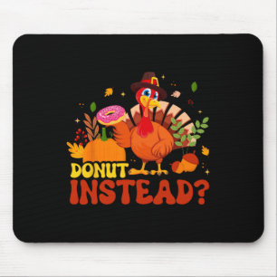Funny Thanksgiving Fall Pumpkin Doughnut Instead T Mouse Pad