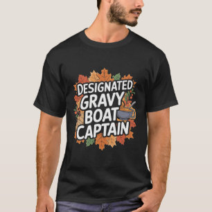 Funny Thanksgiving Food - Gravy Boat Captain  T-Shirt