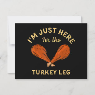 Funny Thanksgiving Food I'm just here for the Turk