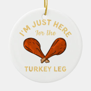 Funny Thanksgiving Food I'm just here for the Turk Ceramic Ornament