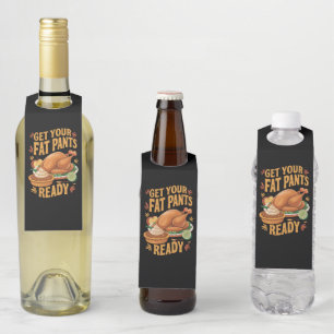 Funny Thanksgiving Get Your Fat Pants Ready Bottle Tag