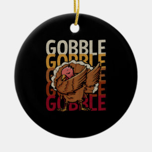 Funny Thanksgiving Gobble Gobble Turkey Ceramic Ornament