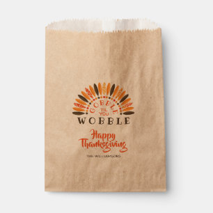 Funny Thanksgiving GOBBLE TIL YOU WOBBLE Favour Bag